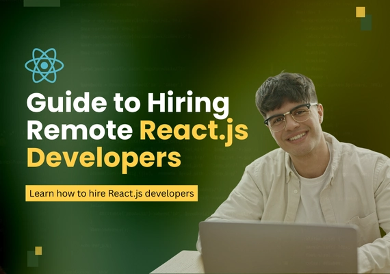 Guide to Hiring Remote React.js Developers