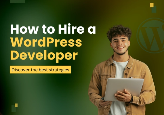 How to Hire a WordPress Developer