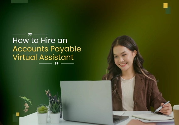 How to Hire an Accounts Payable Virtual Assistant